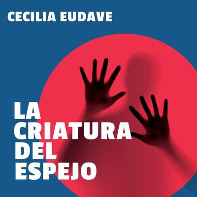 La criatura del espejo - Cecilia Eudave, Audio, 9789179233389