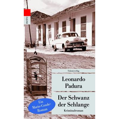 Der Schwanz der Schlange, Taschenbuch von Leonardo Padura, Unionsverlag