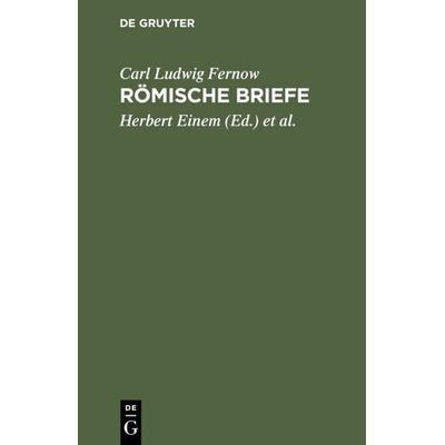 Römische Briefe, Gebundene Ausgabe von Carl Ludwig Fernow, De Gruyter, 978-3-11-114070-4
