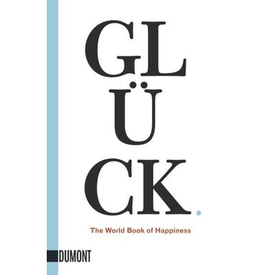 Glück., Taschenbuch von , DuMont Buchverlag