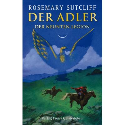 Der Adler der Neunten Legion, Taschenbuch von Rosemary Sutcliff, Freies Geistesleben, 978-3-7725-2461-5
