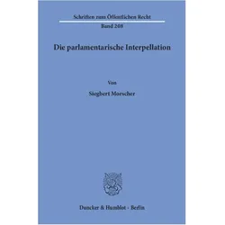 Die parlamentarische Interpellation, Fachbücher von Siegbert Morscher