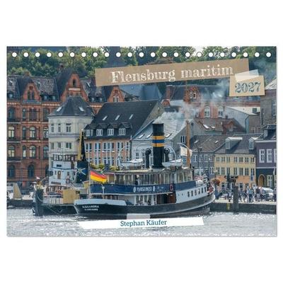 Flensburg maritim (Tischkalender 2027 DIN A5 quer), CALVENDO Monatskalender