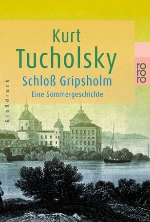 Kurt Tucholsky - Schloß Gripsholm: Eine Sommergeschichte - Preis vom 10.10.2026 11:48:34 h