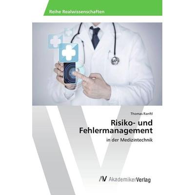 Risiko- und Fehlermanagement, Taschenbuch von Thomas Ranftl, AV Akademikerverlag, 978-620-2-20564-1