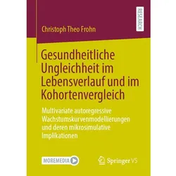 Gesundheitliche Ungleichheit im Lebensverlauf und im Kohortenvergleich, Fachbücher von Christoph Frohn