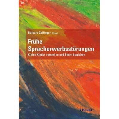 Frühe Spracherwerbsstörungen, Taschenbuch von Dominique Bürki,Susanne Mathieu,Claudia Dürmüller,Christine Schellhammer,Sylvia Sassenroth-Aebischer,