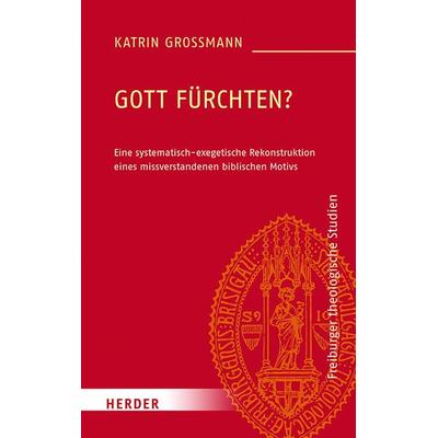 Gott fürchten?, Gebundene Ausgabe von Katrin Grossmann, Herder, 978-3-451-39366-2