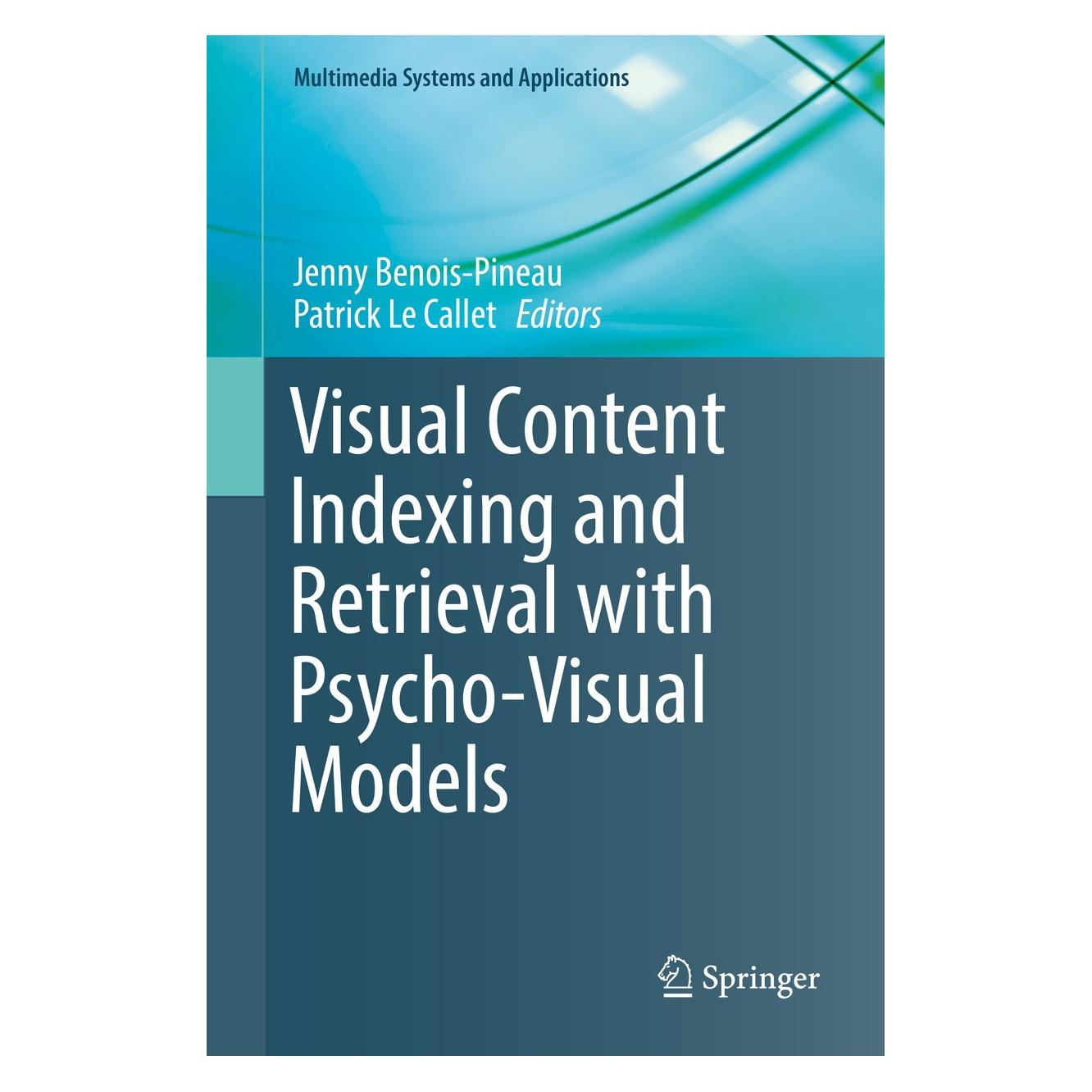 Springer Visual Content Indexing and Retrieval w (Englisch, Hardcover, Jenny Benois-Pineau, Patrick Le Callet) (9783319576862)