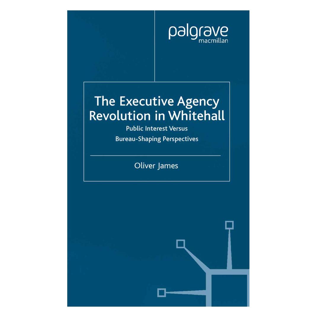 Springer The Executive Agency Revolution in Whitehall (Englisch, Softcover, O. James) (55821254)