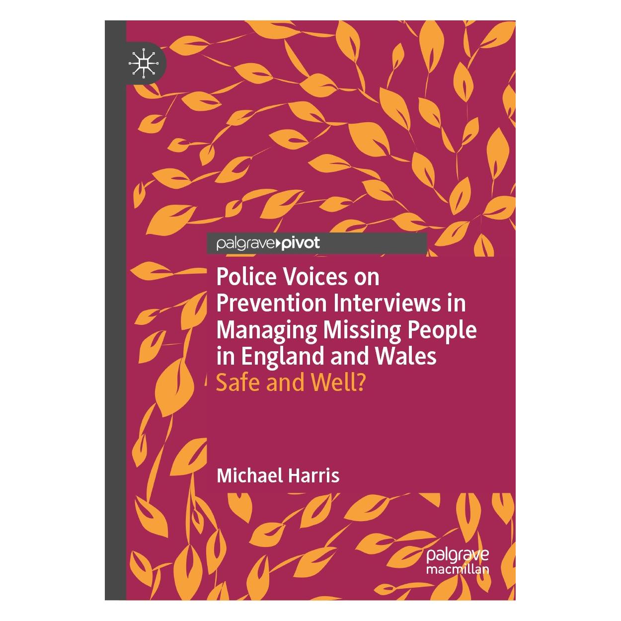 Springer Police Voices on Prevention Interviews in Managing Missing People in England and Wales (Englisch, Hardcover, Michael Harris) (9783031755804)