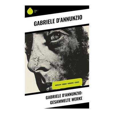 Gabriele D'Annunzio: Gesammelte Werke, Taschenbuch von Gabriele D'Annunzio; Sharp Ink, 978-80-283-4910-3