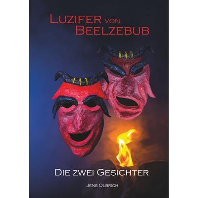 Luzifer von Beelzebub - Die zwei Gesichter, Taschenbuch von Jens Olbrich, BoD – Books on Demand, 978-3-7528-8049-6