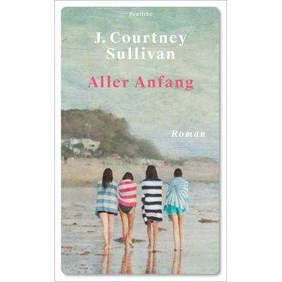 Aller Anfang, Gebundene Ausgabe von J. Courtney Sullivan, Zsolnay, Paul