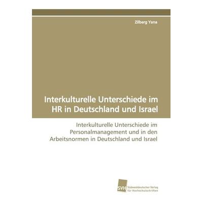 Interkulturelle Unterschiede im HR in Deutschland und Israel, Taschenbuch von Zilberg Yana, Südwestdeutscher Verlag für Hochschulschriften,