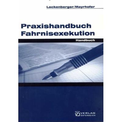 Praxishandbuch Fahrnisexekution, Taschenbuch von Michael Lackenberger,Gerhard Mayrhofer, Verlag Österreich, 978-3-7046-5160-0