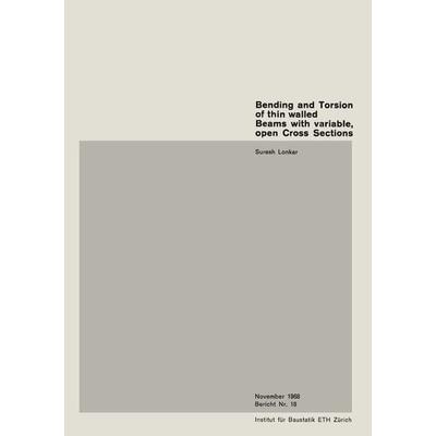 Bending and Torsion of thin walled Beams with variable, open Cross Sections, Taschenbuch von Suresh Lonkar, Springer Basel, 978-3-0348-4069-9