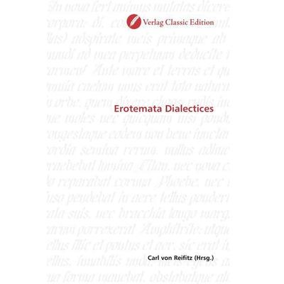 Erotemata Dialectices, Taschenbuch von Carl Reifitz, Classic Edition, 978-3-86932-407-4