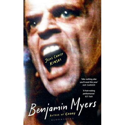 Jesus Christ Kinski, Gebundene Ausgabe von Benjamin Myers, Bloomsbury Trade, 978-1-5266-6342-9