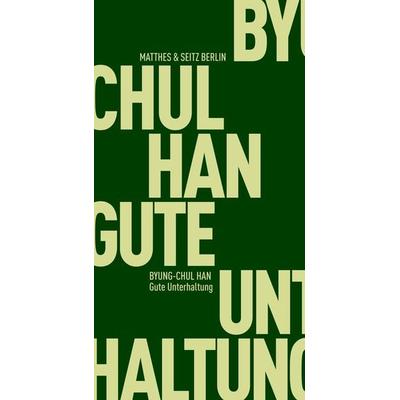 Gute Unterhaltung, Taschenbuch von Byung-Chul Han, Matthes & Seitz, 978-3-95757-275-2