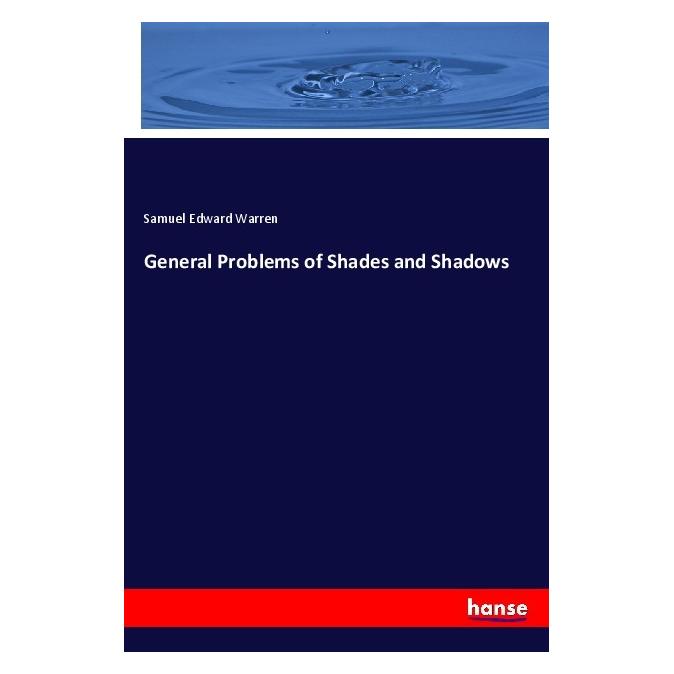 Hansebooks General Problems of Shades and Shadows (Englisch, Softcover, Samuel Edward Warren) (55994153)