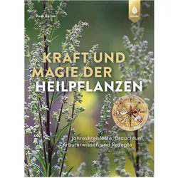 Kraft und Magie der Heilpflanzen, Ratgeber von Rudi Beiser