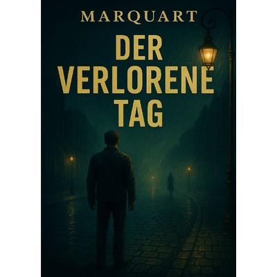 Der verlorene Tag, Taschenbuch von Oliver Markus Müller, Epubli, 978-3-565-10592-2