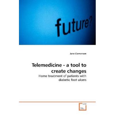 Clemensen, J: Telemedicine - a tool to create changes, Taschenbuch von Jane Clemensen, VDM, 978-3-639-20129-1