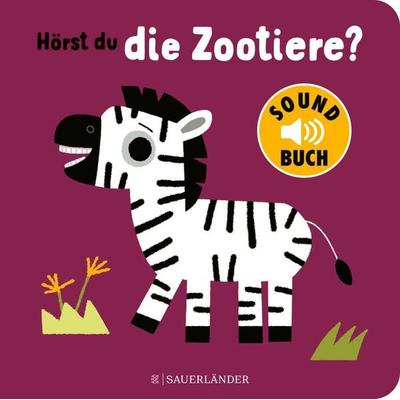 Hörst du die Zootiere? (Soundbuch), Gebundene Ausgabe von , Fischer Sauerländer, 978-3-7373-5969-6
