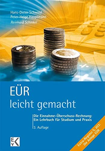 Reinhard Schinkel - EÜR - leicht gemacht: Die Einnahme-Überschuss-Rechnung: Ein Lehrbuch für Studium und Praxis. - Preis vom 30.09.2026 09:01:18 h