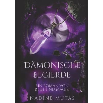Dämonische Begierde, Taschenbuch von Nadine Mutas, Tolino Media, 978-3-7592-2110-0
