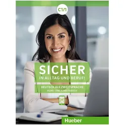 Sicher in Alltag und Beruf C1.1 Kurs- und Arbeitsbuch, Sprachbücher von Magdalena Matussek, Michaela Perlmann-Balme, Susanne Schwalb