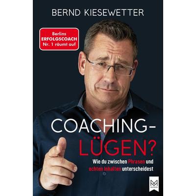 Coaching-Lügen?, Gebundene Ausgabe von Bernd Kiesewetter, Maximum Verlag