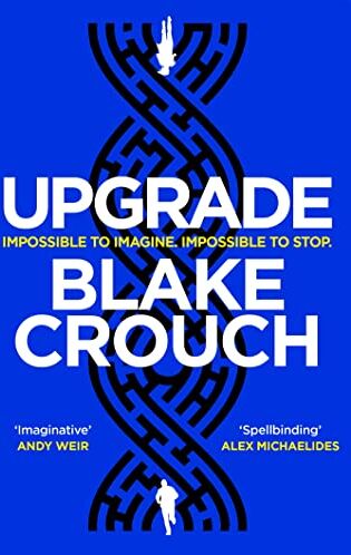 Blake Crouch - Upgrade: An Immersive, Mind-Bending Thriller From The Author of Dark Matter - Preis vom 10.10.2026 11:48:34 h
