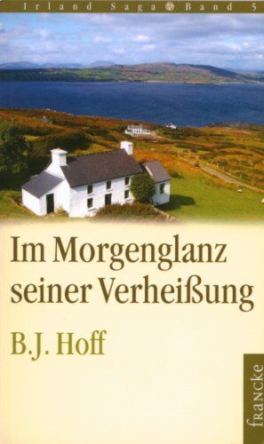 Hoff, Brenda J. - Im Morgenglanz seiner Verheißung - Preis vom 09.10.2026 07:28:09 h