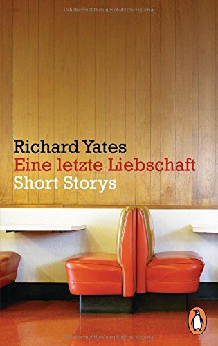 Richard Yates - Eine letzte Liebschaft: Short Storys - Preis vom 09.10.2026 07:28:09 h