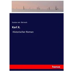 Karl X., Belletristik von Gustav von Berneck