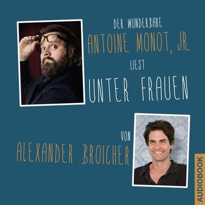 Unter Frauen - Alexander Broicher, Audio, 4251513956162