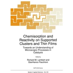 Chemisorption and Reactivity on Supported Clusters and Thin Films:, Fachbücher von Gianfranco Pacchioni, R. M. Lambert