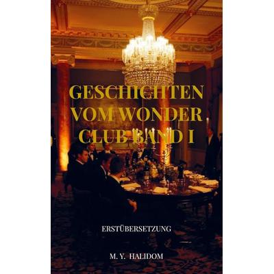 Geschichten vom Wonder Club Band I, Taschenbuch von M. Y. Halidom, Bookmundo Direct, 978-94-036-6363-0