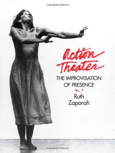 Ruth Zaporah - Action Theater: The Improvisation of Presence - Preis vom 05.10.2026 03:47:11 h