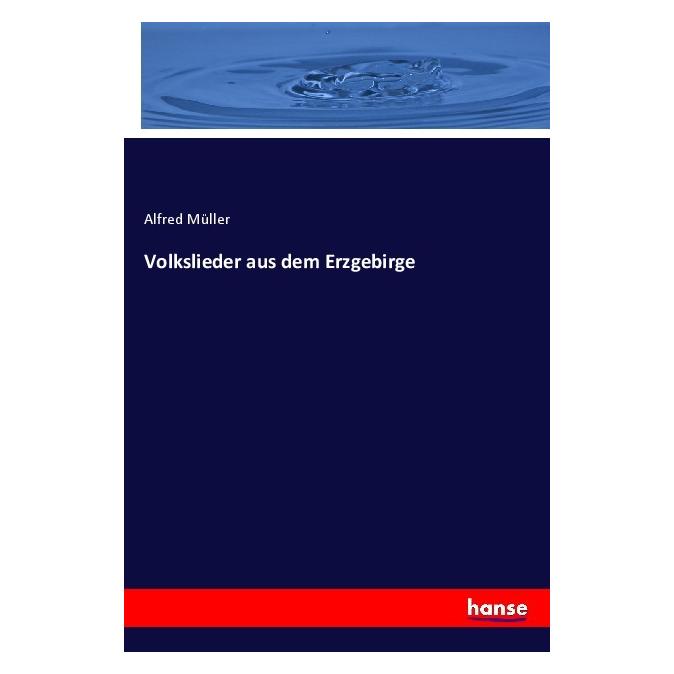 Hansebooks Volkslieder aus dem Erzgebirge (Deutsch, Softcover, Alfred Müller) (35128515)