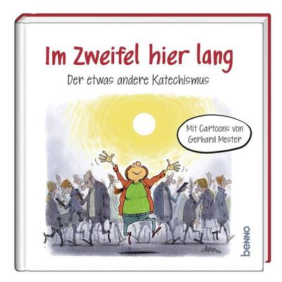 Im Zweifel hier lang, Gebundene Ausgabe von Gerhard Mester, St. Benno