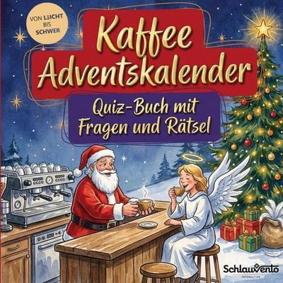 Kaffee-Adventskalender: Quiz-Buch mit Fragen und Rätsel, Taschenbuch von Schlauvento Interactive, Schlauvento Interactive, 978-3-693-19982-4