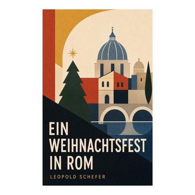 Ein Weihnachtsfest in Rom, Taschenbuch von Leopold Schefer, E-artnow, 978-80-273-5790-1