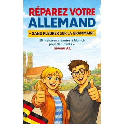 RÉPAREZ VOTRE ALLEMAND - SANS PLEURER SUR LA GRAMMAIRE, Taschenbuch von Leachim Sachet, Tredition, 978-3-384-84742-3