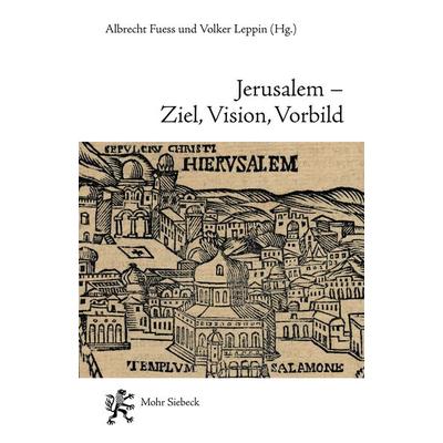 Jerusalem - Ziel, Vision, Vorbild, Taschenbuch von , Mohr Siebeck, 978-3-16-160014-2