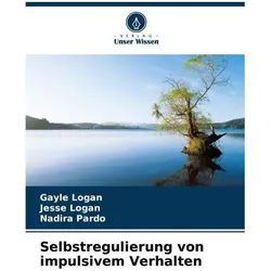 Selbstregulierung von impulsivem Verhalten, Ratgeber von Nadira Pardo, Jesse Logan, Gayle Logan