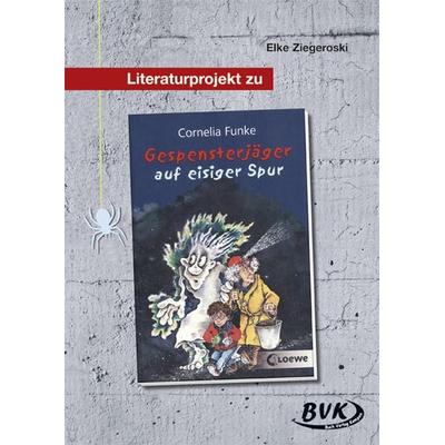 Literaturprojekt zu Gespensterjäger auf eisiger Spur, Geheftet von Elke Ziegeroski, BVK Buch Verlag Kempen GmbH, 978-3-86740-050-3