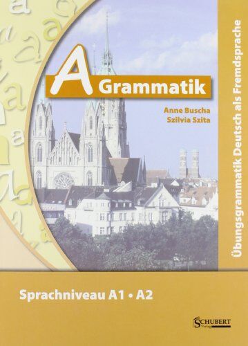 Anne Buscha - A-Grammatik: Übungsgrammatik Deutsch als Fremdsprache, Sprachniveau A1/A2 - Preis vom 16.10.2026 11:41:07 h